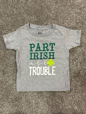 Part Irish all Trouble 3T shirt